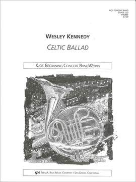 Kennedy, Wesley: Celtic Ballad (concert band score)
