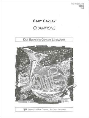 Gazlay, Gary: Champions (concert band score)