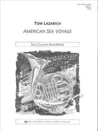Lazarich, Tom: American Sea Voyage (concert band score)