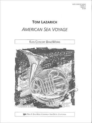 Lazarich, Tom: American Sea Voyage (concert band score)