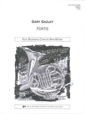 Gazlay, Gary: Fortis (concert band score)