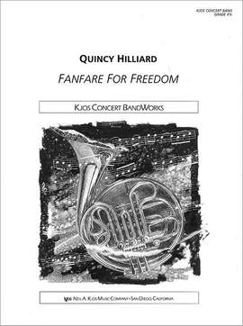 Hilliard, Quincy: Fanfare for Freedom (concert band score)