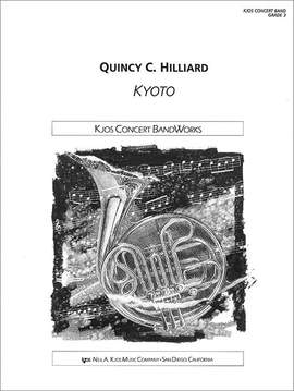 Hilliard, Quincy: Kyoto (concert band score)