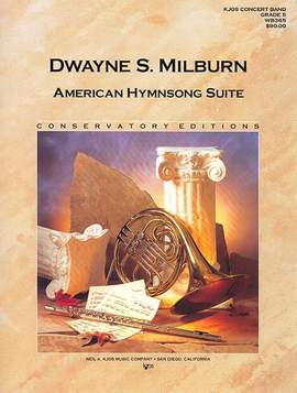 Milburn, Dwayne: American Hymnsong Suite (concert band)