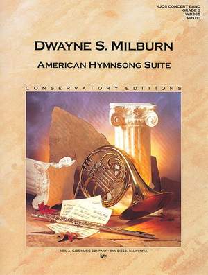 Milburn, Dwayne: American Hymnsong Suite (concert band)