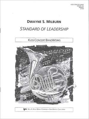 Milburn, Dwayne: Standard of Leadership (concert band sc)