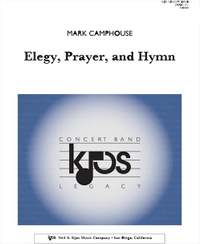 Camphouse, Mark: Elegy, Prayer, And Hymn (concert band)