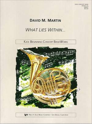 Martin, David: What Lies Within (concert band score)
