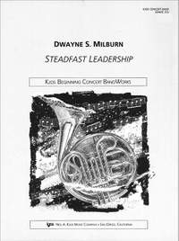 Milburn, Dwayne: Steadfast Leadership (concert band sc)