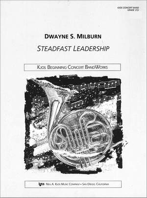 Milburn, Dwayne: Steadfast Leadership (concert band sc)