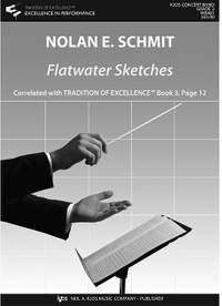 Schmit, Nolan: Flatwater Sketches (concert band score)