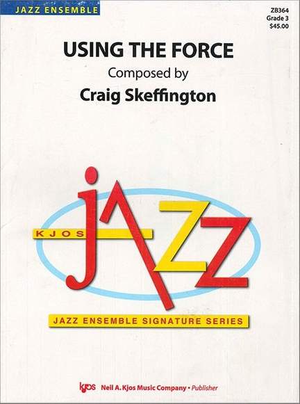 Skeffington, Craig: Using the Force (jazz ensemble)