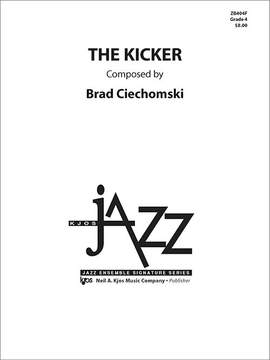 Ciechomski, Brad: Kicker, The (jazz ensemble)