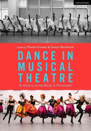 Dance in Musical Theatre: A History of the Body in Movement