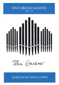 John Gardner: Five Organ Dances, Op. 179
