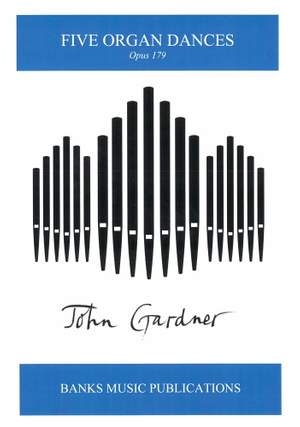 John Gardner: Five Organ Dances, Op. 179