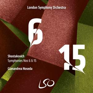 Shostakovich: Symphonies Nos. 6 & 15