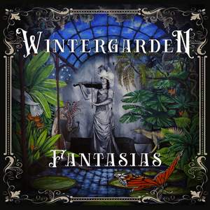 Wintergarden Fantasias