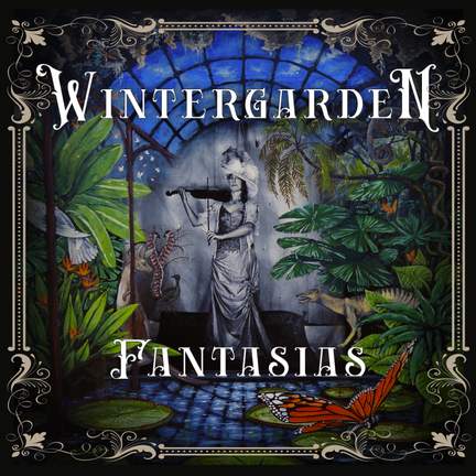Wintergarden Fantasias