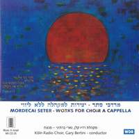 Mordecai Seter: Works for Choir a cappella