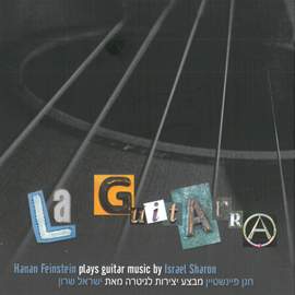 La Guitarra: Hanan Feinstein Plays Guitar Music by Israel Sharon