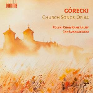 Henryk Górecki: Church Songs, Op. 84