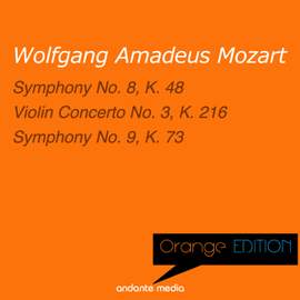 Orange Edition - Mozart: Symphonies Nos. 8, 9 & Violin Concerto No. 3, K. 216