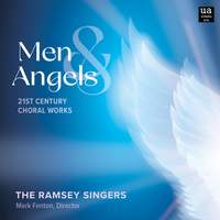 Men and Angels: 21st Century Choral Works
