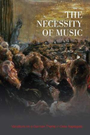 The Necessity of Music: Variations on a German Theme