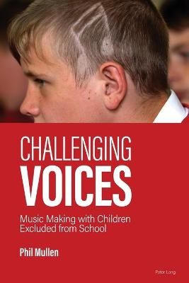 Challenging Voices: Music Making with Children Excluded from School