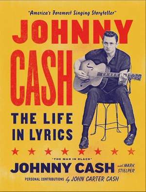 Johnny Cash: The Life in Lyrics: The official, fully illustrated celebration of the Man in Black