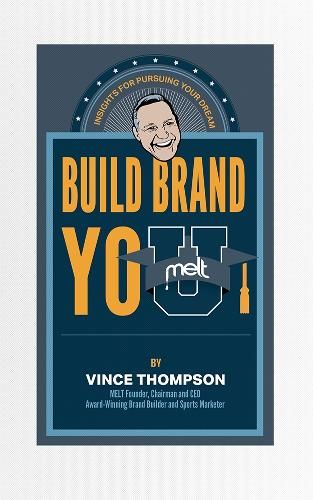 Build Brand You: Insights For Pursuing Your Dreams