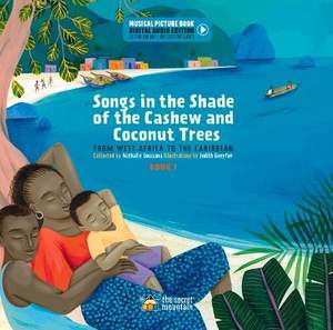 Songs in the Shade of the Cashew and Coconut Trees: From West Africa to the Caribbean (Book 1)