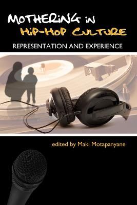Mothering in Hip Hop Culture: Representation and Experience