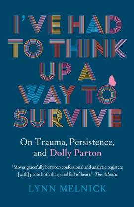 I've Had to Think Up a Way to Survive: On Trauma, Persistence, and Dolly Parton