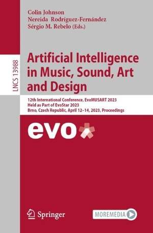 Artificial Intelligence in Music, Sound, Art and Design: 12th International Conference, EvoMUSART 2023, Held as Part of EvoStar 2023, Brno, Czech Republic, April 12–14, 2023, Proceedings