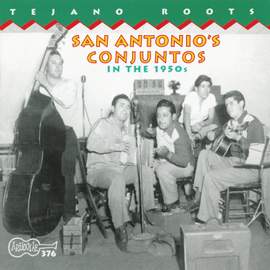 Tejano Roots: San Antonio's Conjuntos in the 1950s