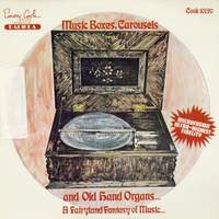 Music Boxes, Carousels, and Hand Organs
