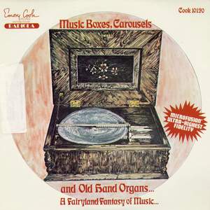 Music Boxes, Carousels, and Hand Organs