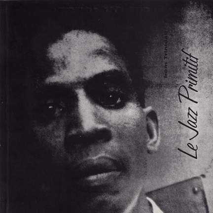 Le Jazz Primitif from Trinidad