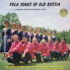 Folk Songs of Old Russia-A Program of Russian-Ukrainian Songs