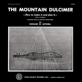 The Mountain Dulcimer: How to Make It and Play It