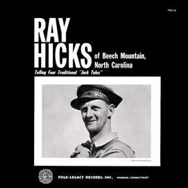 Ray Hicks of Beech Mountain, North Carolina, Tells Four Authentic 'Jack Tales'