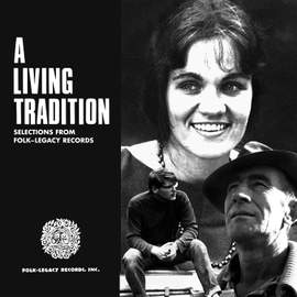 A Living Tradition: Selections from Folk-Legacy Records