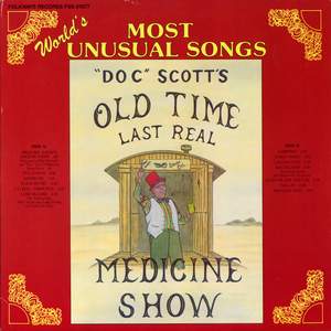 Doc Tommy Scott's Last Real Medicine Show: 'World's Most Unusual Songs'