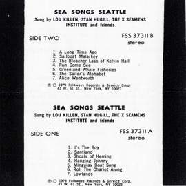 Sea Songs Seattle: Sung by Lou Killen, Stan Hugill, The X-Seamens Institute and Friends