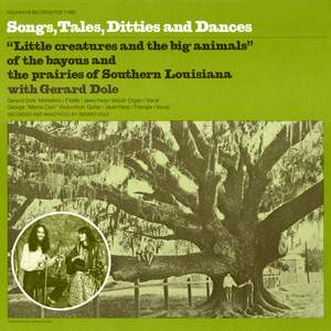 Songs, Tales, Ditties and Dances (from Louisiana)