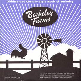 Berkeley Farms: Oldtime and Country Style Music of Berkeley