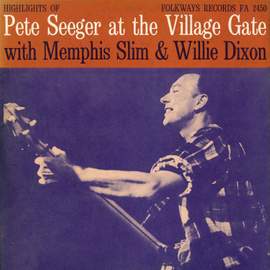 Pete Seeger at the Village Gate with Memphis Slim and Willie Dixon