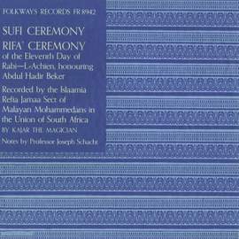 Sufi Ceremony: Rifa' Ceremony of the Eleventh Day of Rabi-L-Achien Honouring Abdul Hadir Beker